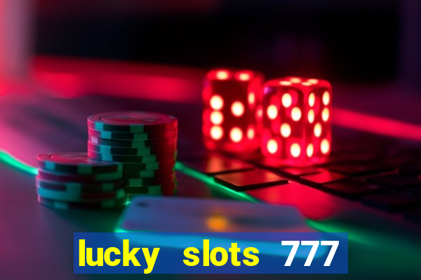 lucky slots 777 pagcorp casino