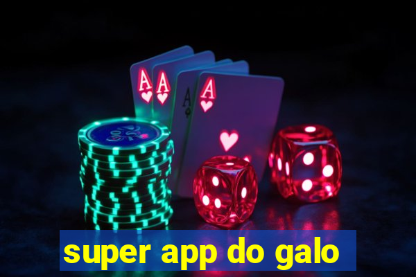 super app do galo