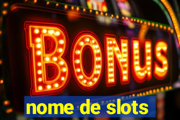 nome de slots