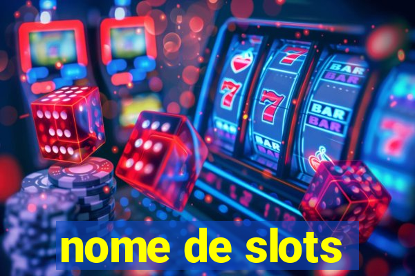 nome de slots