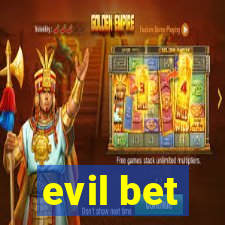 evil bet