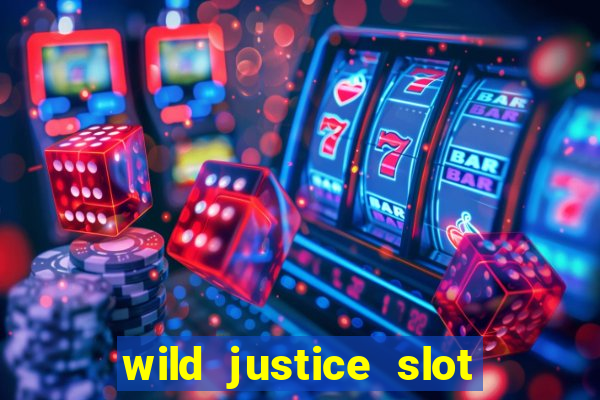 wild justice slot free play