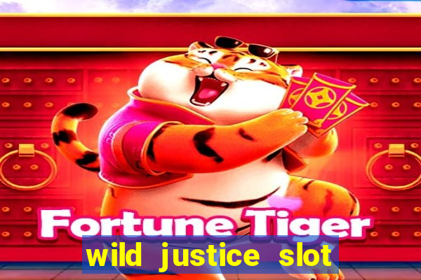 wild justice slot free play