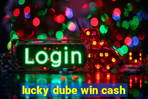 lucky dube win cash