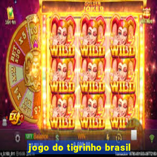 jogo do tigrinho brasil