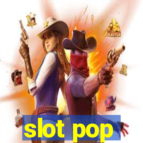 slot pop