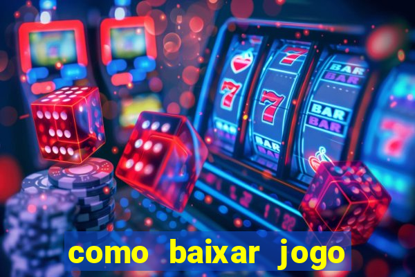 como baixar jogo do tigre