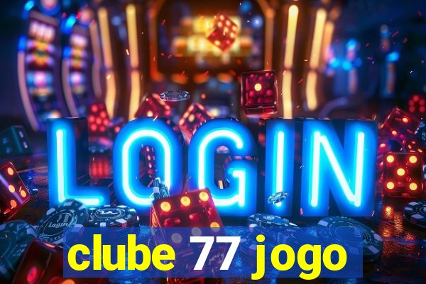 clube 77 jogo