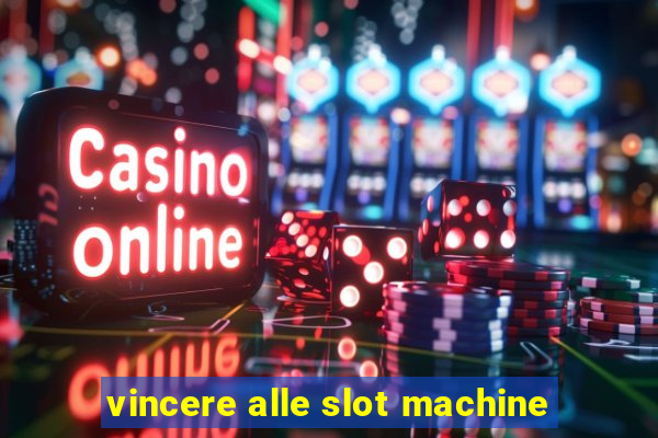 vincere alle slot machine