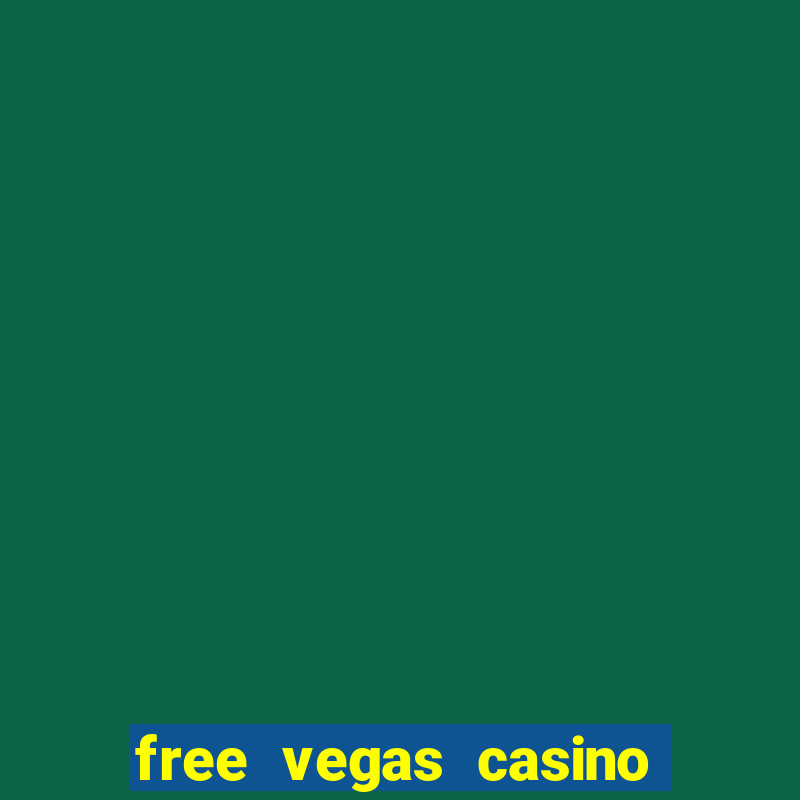 free vegas casino slot games