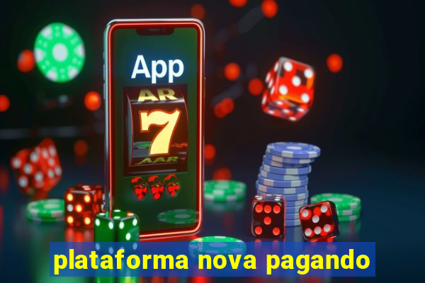 plataforma nova pagando