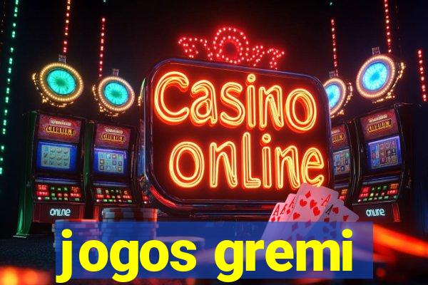 jogos gremi