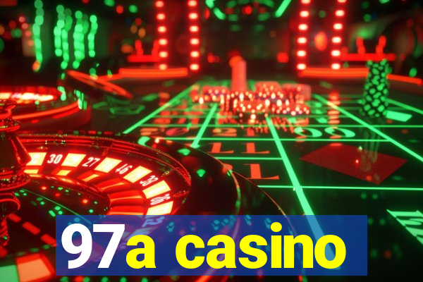 97a casino