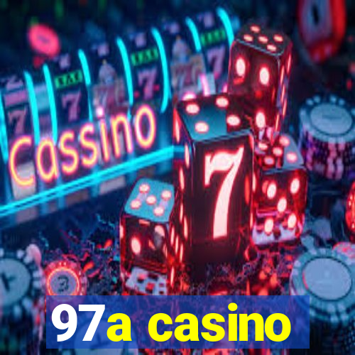 97a casino