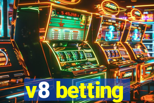 v8 betting