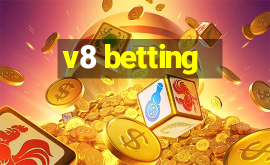 v8 betting