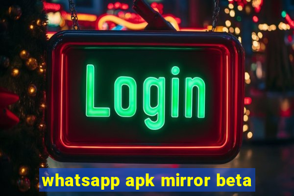 whatsapp apk mirror beta