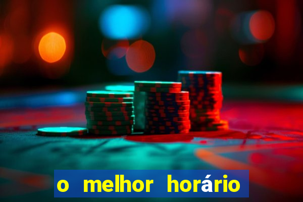 o melhor horário para jogar fortune tiger