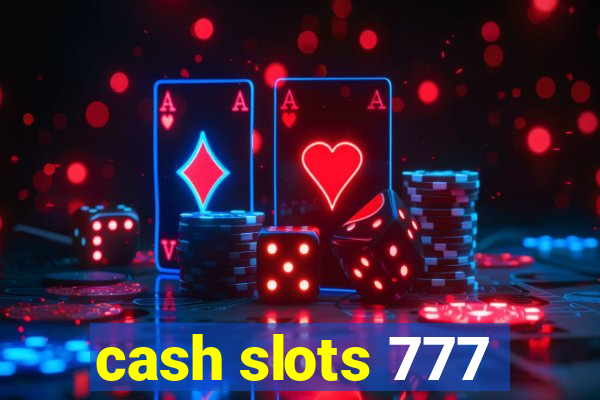 cash slots 777