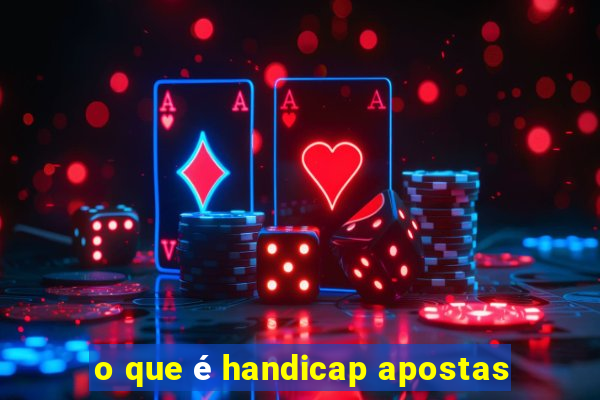 o que é handicap apostas