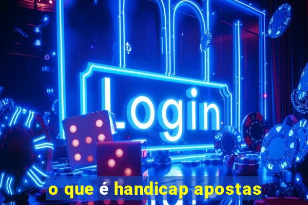 o que é handicap apostas