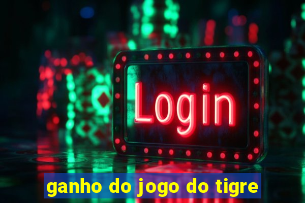 ganho do jogo do tigre