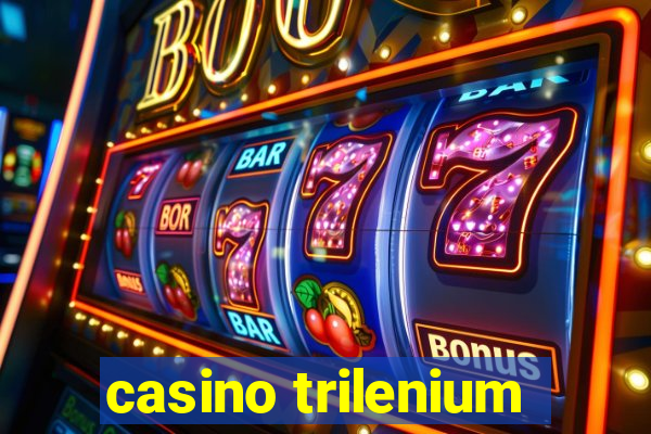 casino trilenium