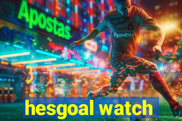 hesgoal watch