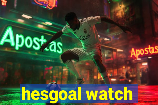 hesgoal watch