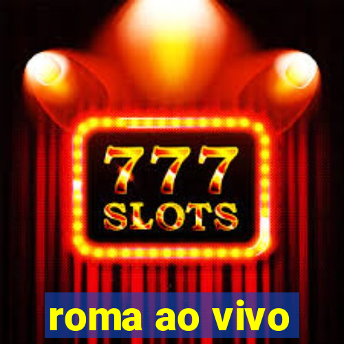 roma ao vivo