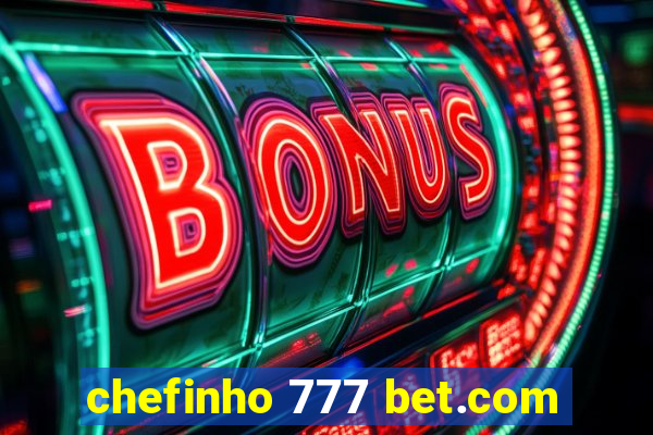 chefinho 777 bet.com