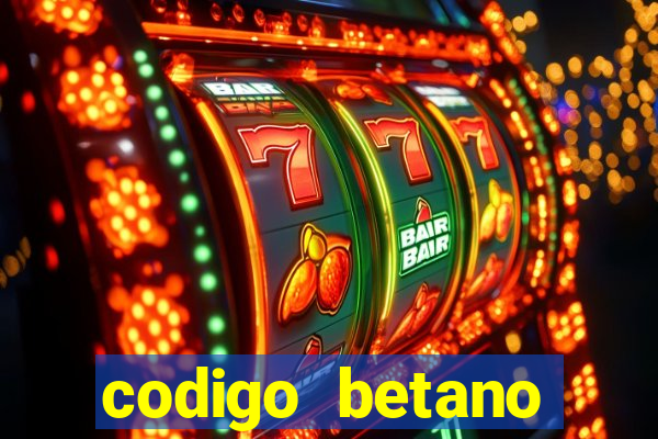 codigo betano rodadas gratis