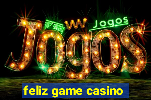 feliz game casino