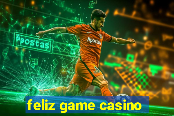 feliz game casino