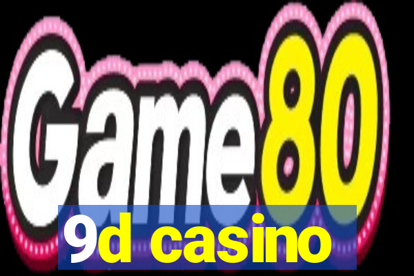 9d casino