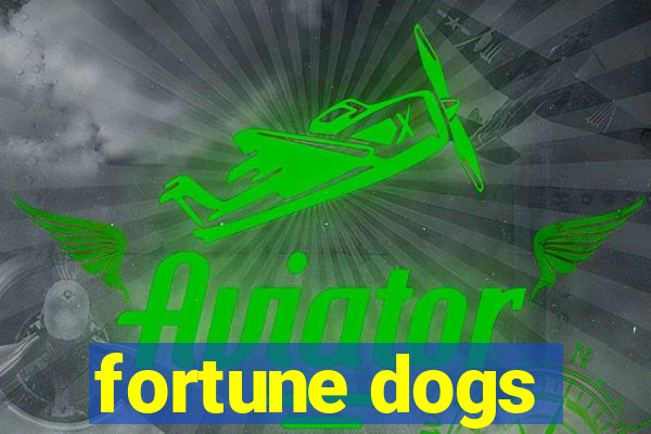 fortune dogs