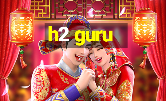 h2 guru