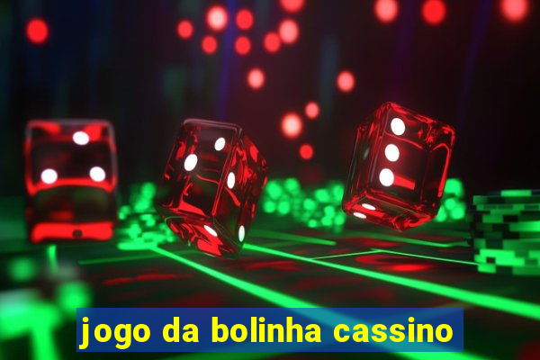 jogo da bolinha cassino