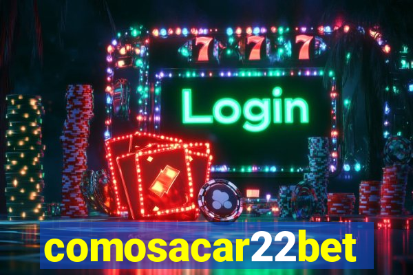 comosacar22bet