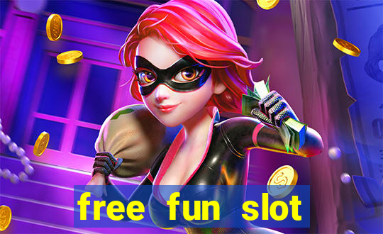 free fun slot machine games