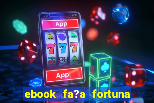 ebook fa?a fortuna com a??es