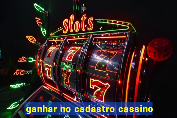 ganhar no cadastro cassino