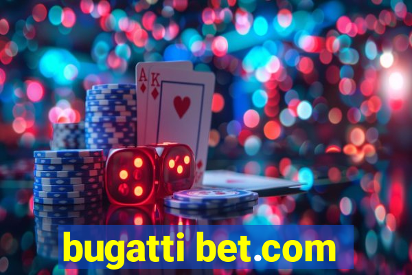 bugatti bet.com