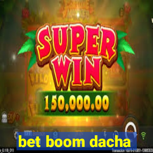 bet boom dacha