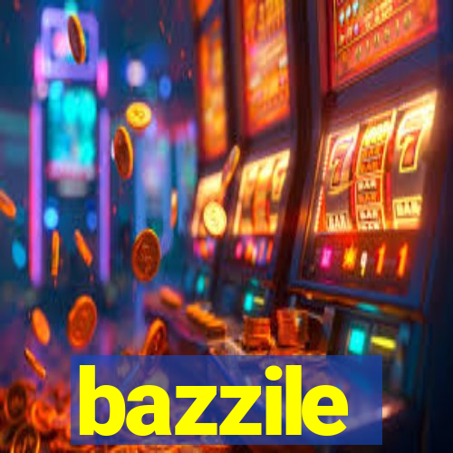 bazzile