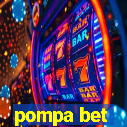 pompa bet