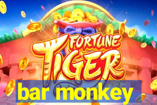 bar monkey