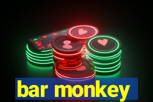 bar monkey