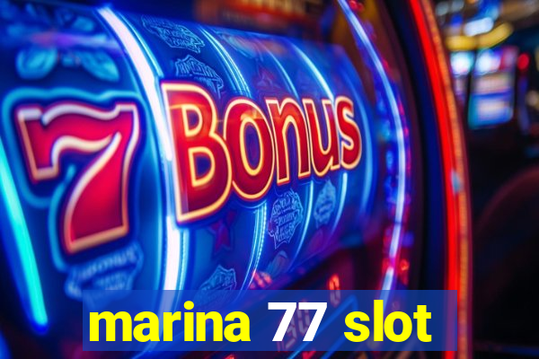 marina 77 slot