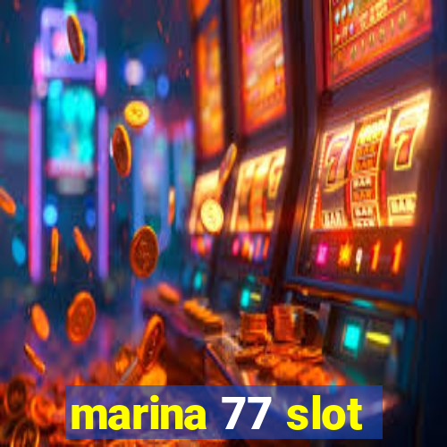 marina 77 slot